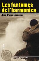 Couverture du livre « Les fantomes de l'harmonica » de Larminier aux éditions Jeanne D'arc