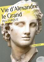 Couverture du livre « Vie d'Alexandre Le Grand » de Plutarque aux éditions Culture Commune