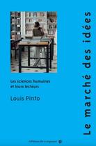 Couverture du livre « Le marché des idées : Les sciences humaines et leurs lecteurs » de Louis Pinto aux éditions Croquant