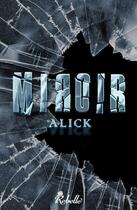 Couverture du livre « Miroir » de Alick aux éditions Rebelle Editions