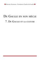 Couverture du livre « De Gaulle en son siècle t.7 ; De Gaulle et la culture » de  aux éditions Nouveau Monde