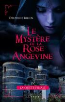 Couverture du livre « Le mystère de la rose angevine Tome 4 ; le mystère de la rose angevine » de Delphine Bilien aux éditions Geste