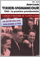 Couverture du livre « Jean-louis tixier-vignancour - 1965 : la premiere presidentielle » de  aux éditions Synthese Nationale