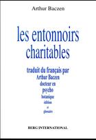 Couverture du livre « Les entonnoirs charitables » de Arthur Baczen aux éditions Berg International