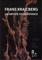 Couverture du livre « Frans Krajcberg ; un artiste en résistance » de Claude Mollard aux éditions Museo