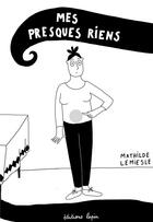 Couverture du livre « Mes presques rien » de Mathilde Lemiesle aux éditions Lapin