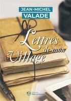 Couverture du livre « Lettres de mon village » de Jean-Michel Valade aux éditions Mon Limousin