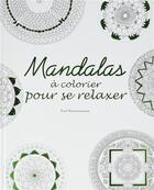 Couverture du livre « Mandalas à colorier pour se relaxer » de Paul Heussenstamm aux éditions Courrier Du Livre