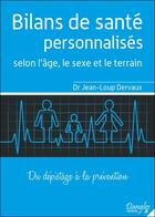 Couverture du livre « Bilans de santé personnalisés selon l'âge, le sexe et le terrain » de Jean-Loup Dervaux aux éditions Dangles