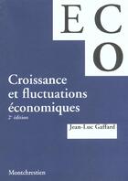 Couverture du livre « Croissance fluctuation econ. » de Jean-Luc Gaffard aux éditions Lgdj