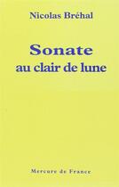 Couverture du livre « Sonate au clair de lune » de Nicolas Brehal aux éditions Mercure De France