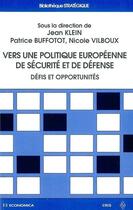 Couverture du livre « Vers une politique europeenne de securite et de defense » de Jean Klein et Nicole Vilboux et Patrice Buffotot aux éditions Economica
