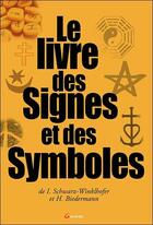 Couverture du livre « Le livre des signes et des symboles » de Inge Schwarz-Winklhofer et Hans Biedermann aux éditions Grancher