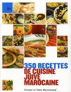 Couverture du livre « 350 recettes de cuisine juive marocaine » de Nina Moryoussef et Viviane Moryoussef aux éditions Grancher