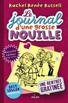 Couverture du livre « Le journal d'une grosse nouille T.1 ; une rentrée gratinée » de Rachel Renee Russell aux éditions Milan