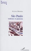 Couverture du livre « Sao paulo - violence et passions » de Suzana Moreira aux éditions L'harmattan