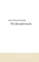 Couverture du livre « Fin de parcours » de Lhardy-J aux éditions Editions Le Manuscrit