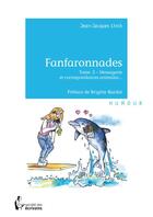 Couverture du livre « Fanfaronnades t.2 ; messagerie et correspondances animales » de Jean-Jacques Linck aux éditions Societe Des Ecrivains