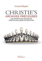 Couverture du livre « Christie's ; archives précieuses » de Vincent Meylan aux éditions Telemaque
