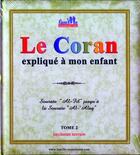 Couverture du livre « Le Coran expliqué à mon enfant t.2 » de  aux éditions Sana