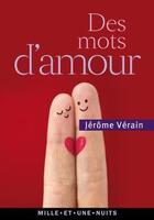 Couverture du livre « Des mots d'amour » de Jerome Verain aux éditions Mille Et Une Nuits