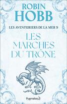 Couverture du livre « Les aventuriers de la mer Tome 9 ; les marches du trône » de Robin Hobb aux éditions Pygmalion