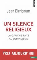 Couverture du livre « Un silence religieux ; la gauche face au djihadisme » de Jean Birnbaum aux éditions Points
