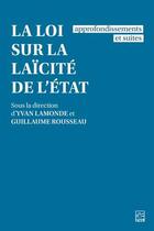 Couverture du livre « La loi sur la laïcité de l'Etat : approfondissements et suite » de Guillaume Rousseau et Yvan Lamonde aux éditions Presses De L'universite De Laval