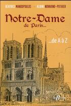 Couverture du livre « Notre-Dame de Paris... de A à Z » de Albine Novarino-Pothier et Beatrice Mandopoulos aux éditions De Boree