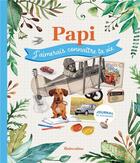 Couverture du livre « Papi, j'aimerais connaître ta vie » de Maya Barakat-Nuq aux éditions Rustica