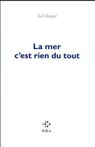 Couverture du livre « La mer c'est rien du tout » de Joël Baqué aux éditions P.o.l