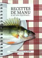 Couverture du livre « Recettes de Manu et de son équipage... poissons sauvages du lac Léman » de Manu Torrent aux éditions Slatkine