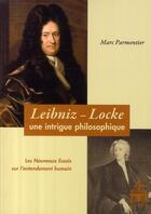 Couverture du livre « Leibniz locke : une intrigue philosophique » de Marc Parmentier aux éditions Sorbonne Universite Presses