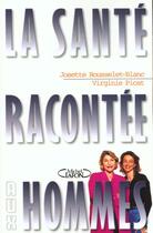 Couverture du livre « La Sante Racontee Aux Hommes » de Josette Rousselet-Blanc aux éditions Michel Lafon