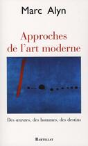 Couverture du livre « Approches de l'Art moderne » de Marc Alyn aux éditions Bartillat