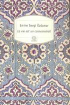 Couverture du livre « La vie est un caravansérail » de Emine Sevgi Ozdamar aux éditions Motifs