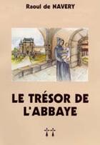 Couverture du livre « Le trésor de l'abbaye » de Raoul De Navery aux éditions Elor
