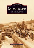 Couverture du livre « Montbard et son canton » de Y. Coent-Margerit aux éditions Editions Sutton