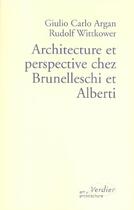 Couverture du livre « Architecture et perspective chez brunelleschi et alberti » de Dalai Emiliani/Argan aux éditions Verdier