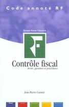 Couverture du livre « Controle Fiscal ; Droits Garanties Et Procedures » de Jean-Pierre Casimir aux éditions Revue Fiduciaire