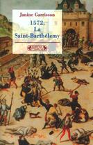 Couverture du livre « 1572 la saint barthelemy » de Garrisson. Jani aux éditions Complexe