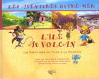 Couverture du livre « Les aventures outre-mer - l'ile au volcan - les aventures de titom a la reunion » de Jean-Marc Desrosiers aux éditions Orphie