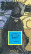 Couverture du livre « Le chien au coeur jaune » de Jutta Richter aux éditions La Joie De Lire