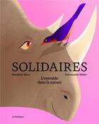 Couverture du livre « Solidaire : l'entraide dans la nature » de Emmanuelle Walker et Seraphine Menu aux éditions La Pasteque
