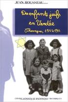 Couverture du livre « Des Enfants Juifs En Vendee » de Jean Rousseau aux éditions Cvrh