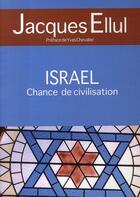 Couverture du livre « Israël, chance de civilisation... ; et autres articles » de Jacques Ellul aux éditions Premiere Partie
