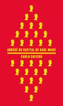 Couverture du livre « Abrégé du Capital de Karl Marx (4e édition) » de Carlo Cafiero aux éditions Le Chien Rouge