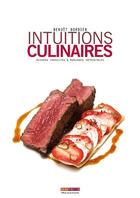 Couverture du livre « Intuitions culinaires ; accords insolites & mariages impossibles » de Benoit Bordier aux éditions Menu Fretin