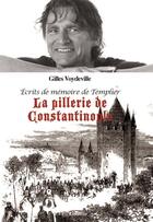 Couverture du livre « La pillerie de Constantinople » de Gilles Voydeville aux éditions Territoires Temoins