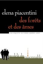 Couverture du livre « Des forêts et des âmes » de Elena Piacentini aux éditions Au-dela Du Raisonnable